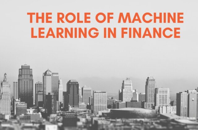 Industry Spotlight: The Role of Machine Learning in Finance